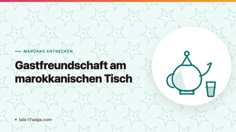 Gastfreundschaft am marokkanischen Tisch: Regeln und Gesten
