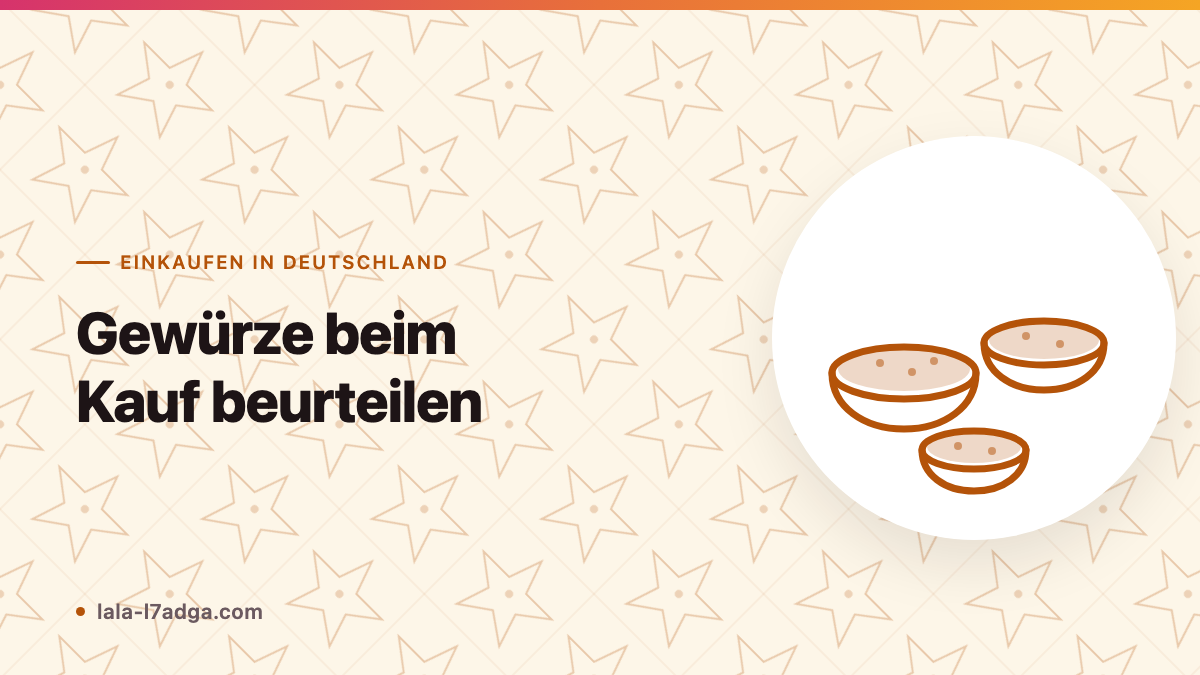 Gewürze beim Kauf beurteilen: Frische, Mahlgrad, Verpackung
