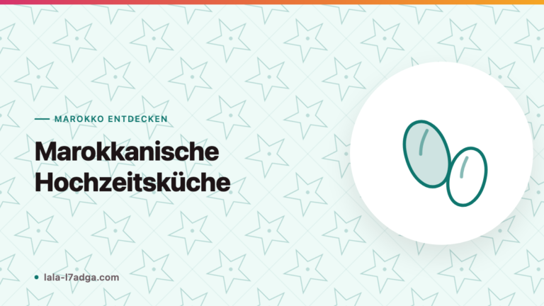 Marokkanische Hochzeitsküche: Die Menüfolge einer traditionellen Feier