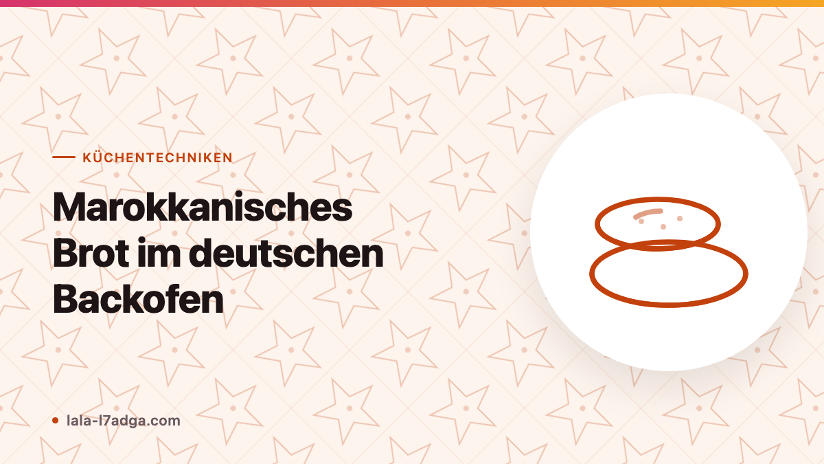 Marokkanisches Brot im deutschen Backofen: Was sich ändert