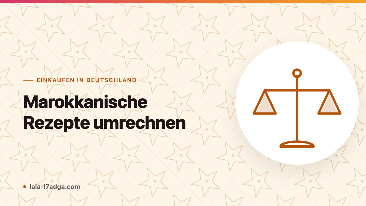 Marokkanische Rezepte umrechnen: Gläser, Cups, Küchenwaage