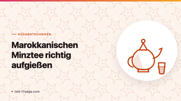 Marokkanischen Minztee richtig aufgießen: Schritt für Schritt