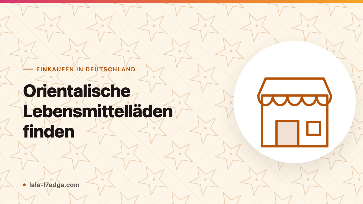 Orientalische Lebensmittelläden finden: Worauf man achten sollte