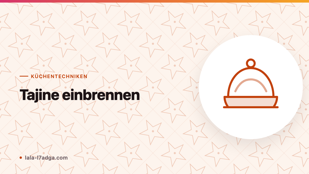 Tajine einbrennen: Die Tontajine richtig vorbereiten